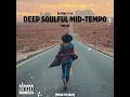 Download Lagu Deep Soulful Mid-Tempo Vol 26 Mixed by Dj Luk-C S.A (Road To 2024)