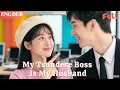Download Lagu [ENG DUB]🌟My Arranged Husband Turns Out to Be My Tsundere Boss!#drama#minidrama