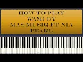 Download Lagu Mas musiq ft Nia Pearl - Wami ( Piano Tutorial )