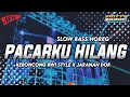 DJ PACARKU HILANG DI AMBIL ORANG STYLE REAGGE X JARANAN DOR SLOW BASS
