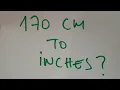 170 cm to inches