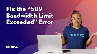 How To Fix the “509 Bandwidth Limit Exceeded” Error