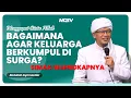 Lagu INI PENTING! BAGAIMANA AGAR KELUARGA BERKUMPUL DI SURGA? | KAJIAN AAGYM