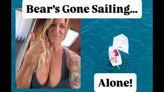 Episode 266 – Bear’s Gone Sailing… Alone!