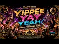 Yippee Yay Yeah Party Everywhere Remix - Heart Rhythm