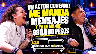 Los Resolvedores - EP 112 Voy a sacar de chambear a mi novio coreano.