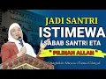 Download Lagu JADI SANTRI ETA PILIHAN ALLAH Ti Nasihat ABUYA UCI TURTUSI Penuh Hikmah