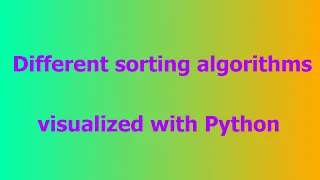 ASMR - 8 different sorting algorithms visualized in Python