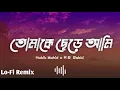 Download Lagu Tomake Chere Ami | Lo-Fi Remix | Habib Wahid | M R Rabbi.