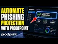 How to Automate Phishing Protection with Proofpoint - Beginner Guide