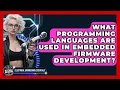 What Programming Languages Are Used in Embedded Firmware Development