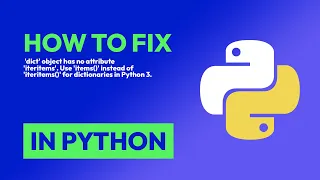 How to fix dict object has no attribute iteritems Use items instead in Python