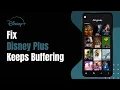 How to Fix Disney Plus Keeps Buffering
