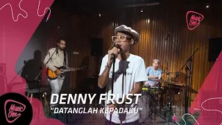 Download Denny Frust: Datanglah Kepadaku || MusicOne MP3