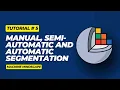Tutorial 5 - Manual Semi-Automatic and Fully Automatic Segmentation Using 3D Slicer