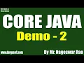 CORE JAVA tutorials Demo - 2 by Mr Nageswar Rao On 08-02-2022 11 45AM IST