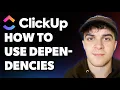 How to Use Dependencies in Clickup Full 2025 Guide