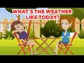 Download Lagu What's The Weather Like Today? - English Conversation| Talking About the Weather in English