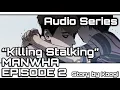 Download Lagu “Killing Stalking” MANWHA AUDIO SERIES (Episode 2: “The Sangwoo I Knew”)