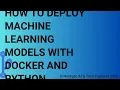How to Deploy Machine Learning Models with Docker and Python