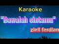 Download Lagu Bawalah cintamu - ziell Ferdian ( karaoke)