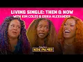 Matchmaking Secrets The 90s with Kim Coles Erika Alexander Baby This Is Keke Palmer
