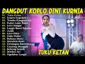 Lagu TUKU KETAN DINI KURNIA VIRAL DI TIKTOK FULL ALBUM LAGU OSING BANYUWANGI! ADA KOPLO