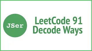 LeetCode 91 Decode Ways Recursion Dynamic Programming JSer - JavaScript Algorithm