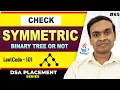 Symmetric Tree LeetCode 101 Check Mirror Image of Binary Tree DSA In Java Full Course
