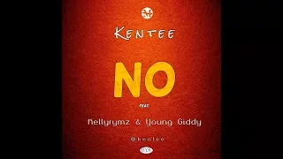 kentee no feat kellyrymz u0026 young giddy official m a 