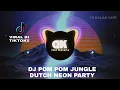 Download Lagu DJ POM POM JUNGLE DUTCH NEON PARTY🎶VIRAL DI TIKTOK!!(BAGUS BUAT JEDAG JEDUG)