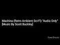 Machina (Retro Ambient Sci-Fi) [Music By Scott Buckley]