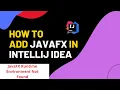 How to run JavaFx Project in IntelliJ Idea with AZULU JDK JavaFX IntelliJ Idea Java