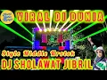 Lagu DJ SHOLAWAT JIBRIL FULL MIDDLE NROTOK TERBARU - SHOLAWAT MERDU PALING DI CARI - FULL SOUND HOREG 