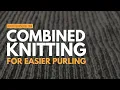 How to knit Combined knitting for easier purling