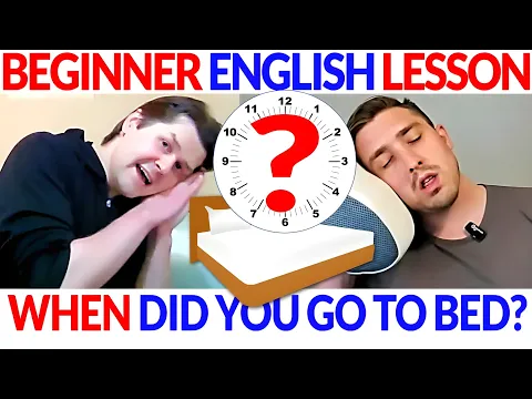 Лёгкий уровень для новичков Аудирование на английском Курс Урок: What Time Did You Go To Bed? 🛌 Понятный ввод (CI)