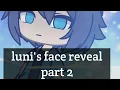 Luni face reveal remake