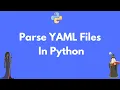 How to parse a YAML file with Python