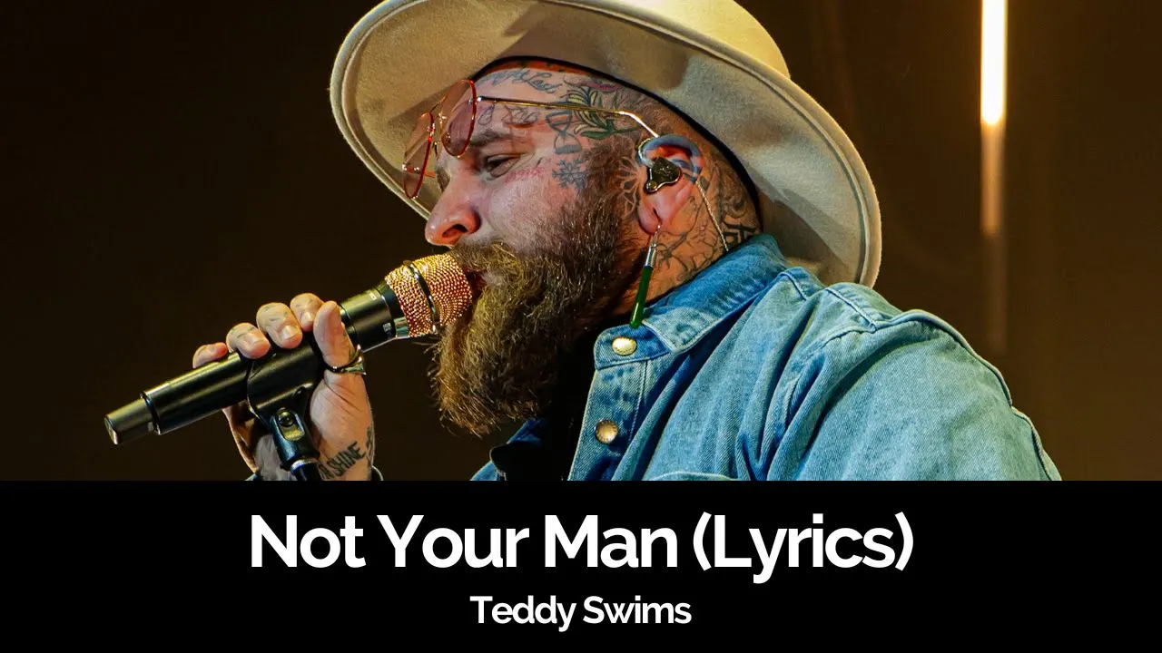 Teddy Swims - Not Your Man (Lyrics) Teddy Swims - Not Your Man (Lyrics)