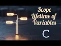 SCOPE AND LIFETIME OF VARIABLES PART 2 DAY - 17 C PROGRAMMING LANGUAGE TUTORIAL