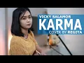 Download Lagu KARMA - VICKY SALAMOR COVER BY REGITA
