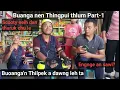 Download Lagu Buanga nen Thingpui thlum Part-1 alo chhuak ta