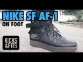Nike SF AF-1 ON FOOT Review Kicks and Fits