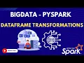 23 DataFrame Transformations Bigdata PySpark Course