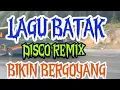 LAGU BATAK,DISCO DJ REMIX,BIKIN BERGOYANG FULL BASS .
