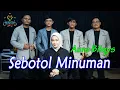 Download Lagu SEBOTOL MINUMAN - AURA BILQYS (Official Music Video Dangdut)