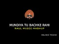 Download Lagu Mundiya Tu Bachke x Mandele | Raul Music Mashup | Bolly Techno | Bolly Tech | Melodic Techno |
