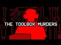 The Most Disturbing Tape Ever Recorded - The Toolbox Murders