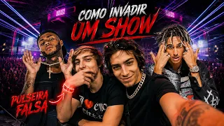 COMO INVADIR UM SHOW