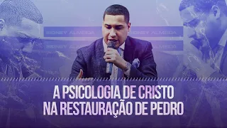 A psicologia de Cristo na restauração de Pedro | Sidney Almeida
